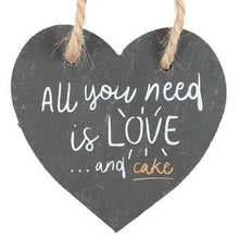 Load image into Gallery viewer, All You Need Is Love and Cake Hanging Slate Heart
